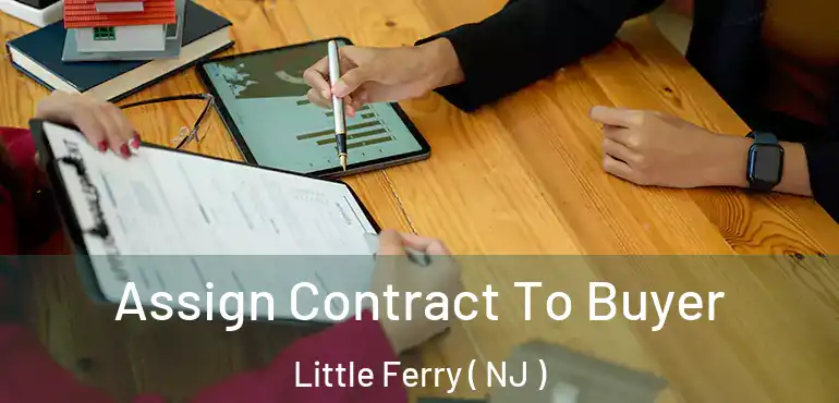  Assign Contract To Buyer Little Ferry ( NJ )