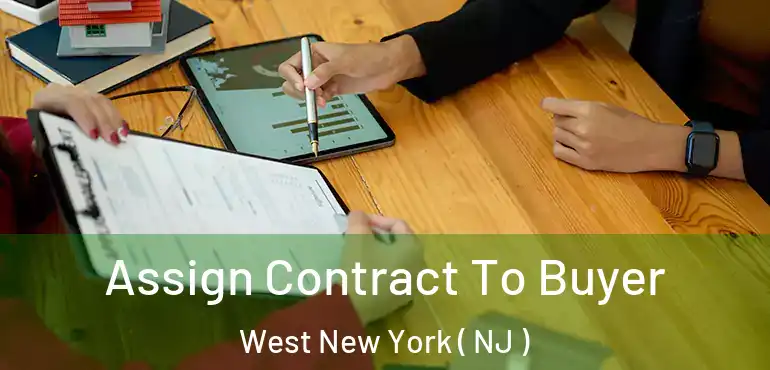  Assign Contract To Buyer West New York ( NJ )