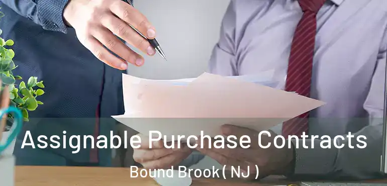  Assignable Purchase Contracts Bound Brook ( NJ )
