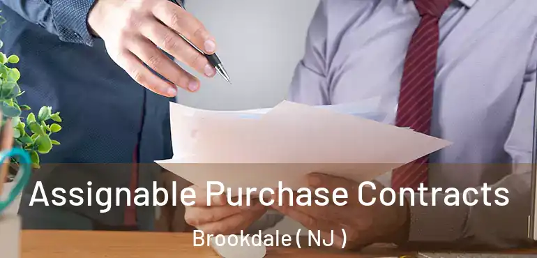  Assignable Purchase Contracts Brookdale ( NJ )