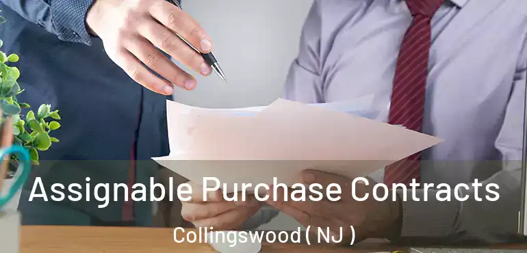  Assignable Purchase Contracts Collingswood ( NJ )