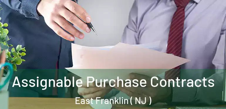  Assignable Purchase Contracts East Franklin ( NJ )