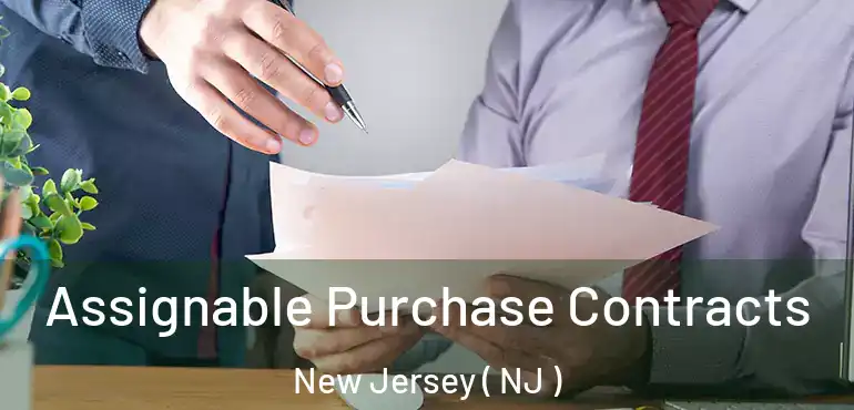  Assignable Purchase Contracts New Jersey ( NJ )