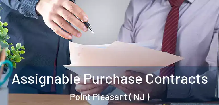  Assignable Purchase Contracts Point Pleasant ( NJ )