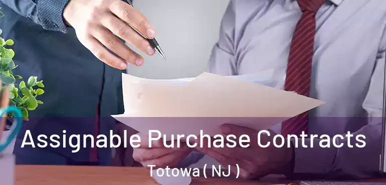  Assignable Purchase Contracts Totowa ( NJ )