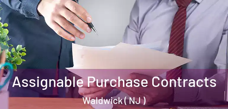  Assignable Purchase Contracts Waldwick ( NJ )
