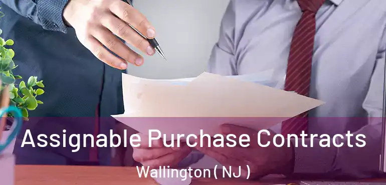  Assignable Purchase Contracts Wallington ( NJ )