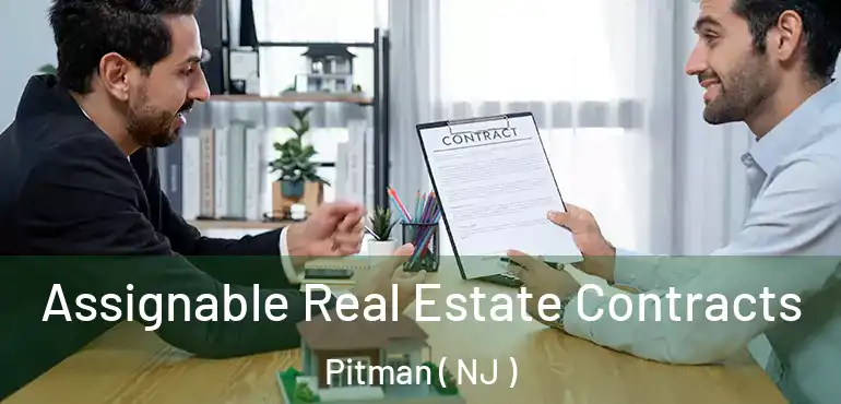  Assignable Real Estate Contracts Pitman ( NJ )