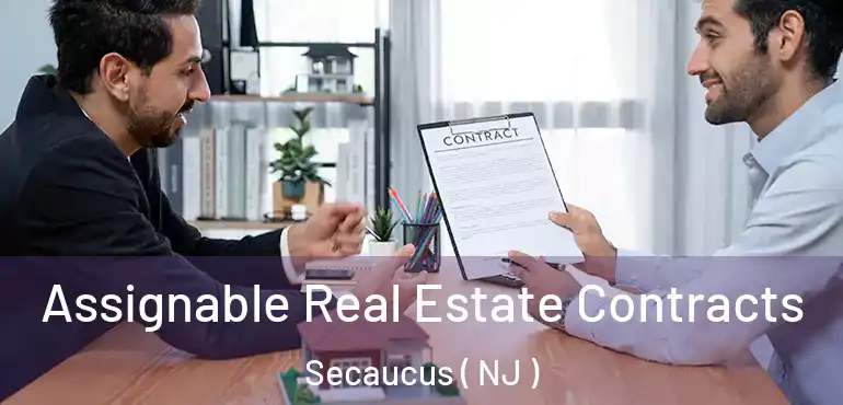  Assignable Real Estate Contracts Secaucus ( NJ )