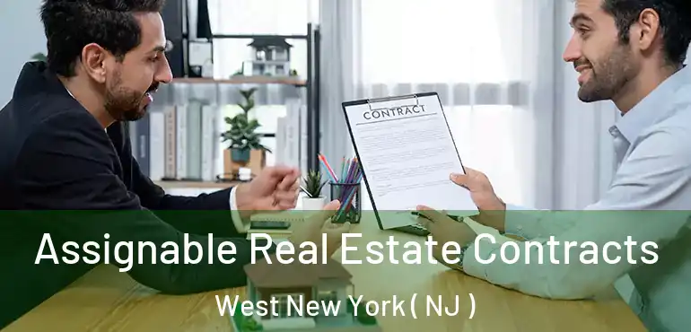  Assignable Real Estate Contracts West New York ( NJ )