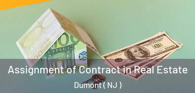  Assignment of Contract in Real Estate Dumont ( NJ )