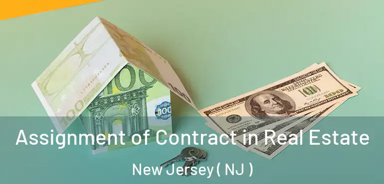  Assignment of Contract in Real Estate New Jersey ( NJ )