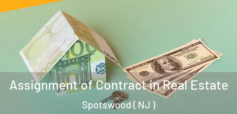  Assignment of Contract in Real Estate Spotswood ( NJ )