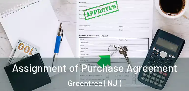  Assignment of Purchase Agreement Greentree ( NJ )