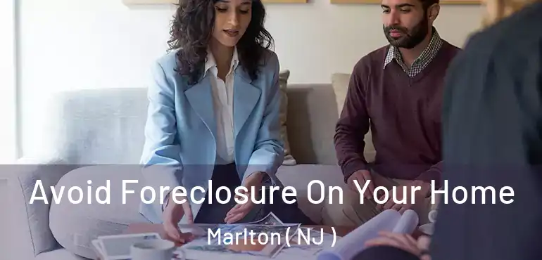  Avoid Foreclosure On Your Home Marlton ( NJ )