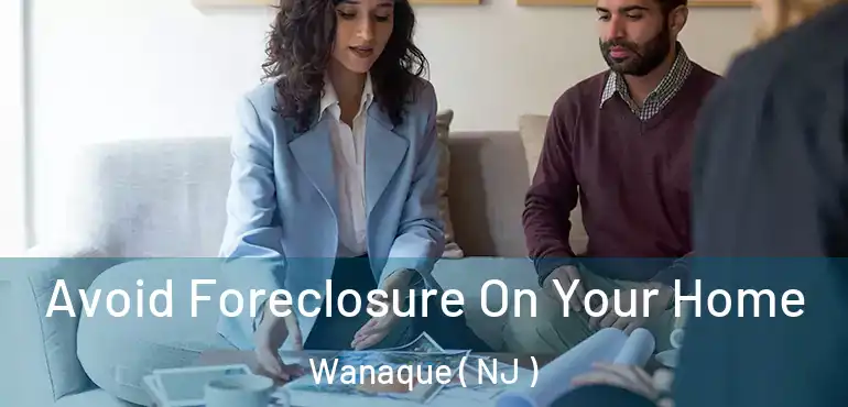  Avoid Foreclosure On Your Home Wanaque ( NJ )