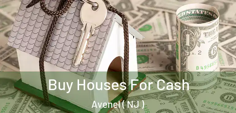  Buy Houses For Cash Avenel ( NJ )
