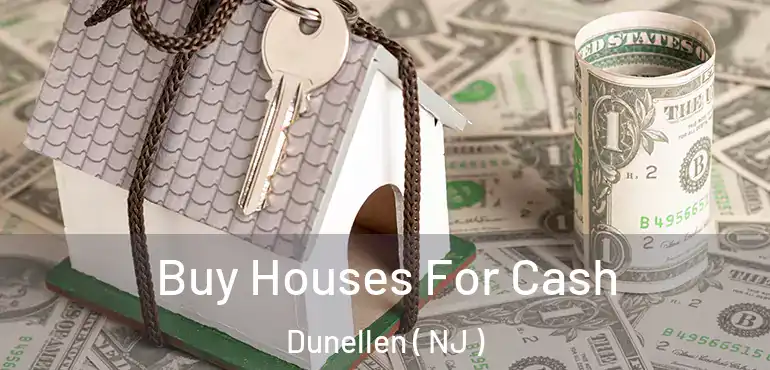  Buy Houses For Cash Dunellen ( NJ )