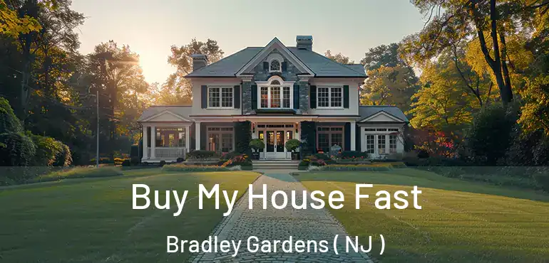  Buy My House Fast Bradley Gardens ( NJ )