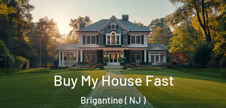  Buy My House Fast Brigantine ( NJ )