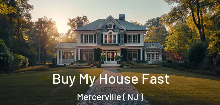  Buy My House Fast Mercerville ( NJ )