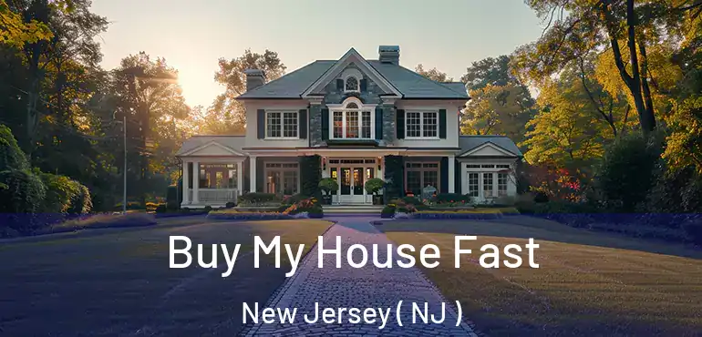  Buy My House Fast New Jersey ( NJ )