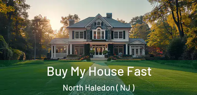  Buy My House Fast North Haledon ( NJ )