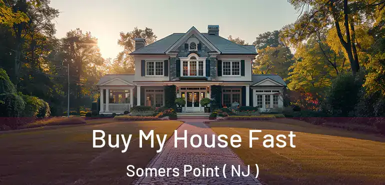  Buy My House Fast Somers Point ( NJ )