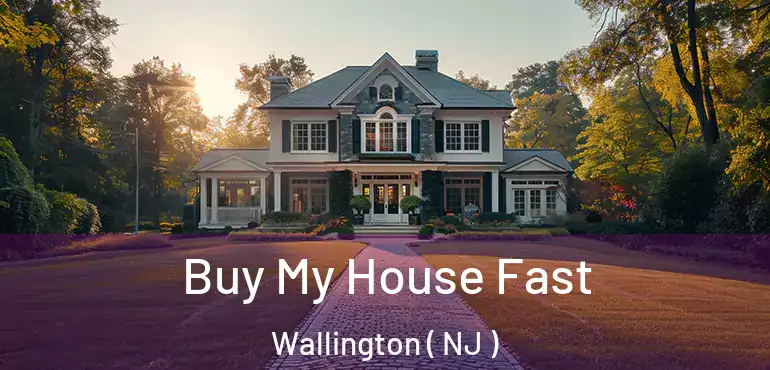 Buy My House Fast Wallington ( NJ )