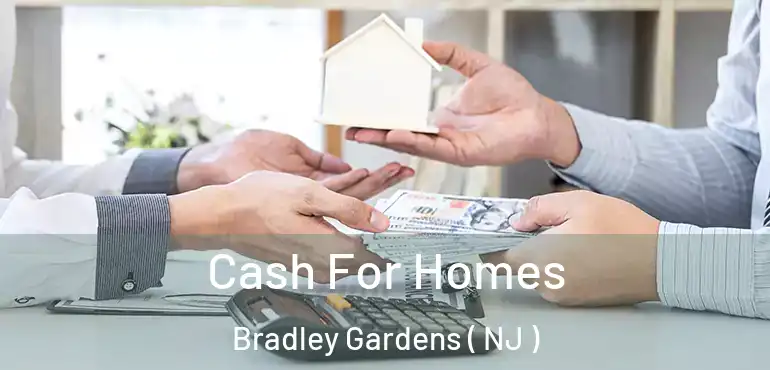  Cash For Homes Bradley Gardens ( NJ )