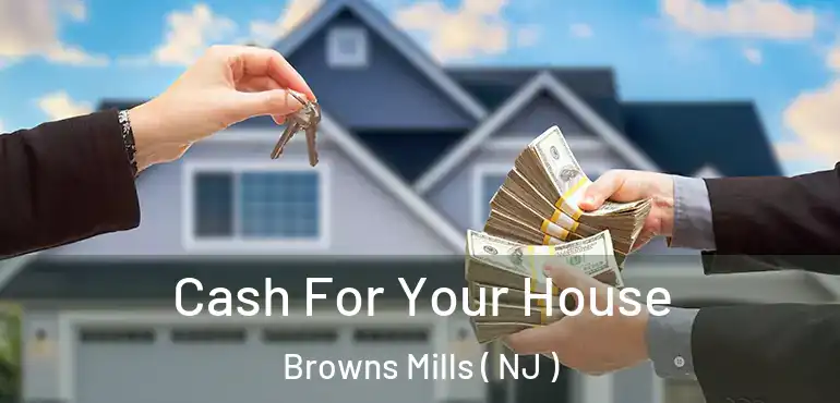  Cash For Your House Browns Mills ( NJ )
