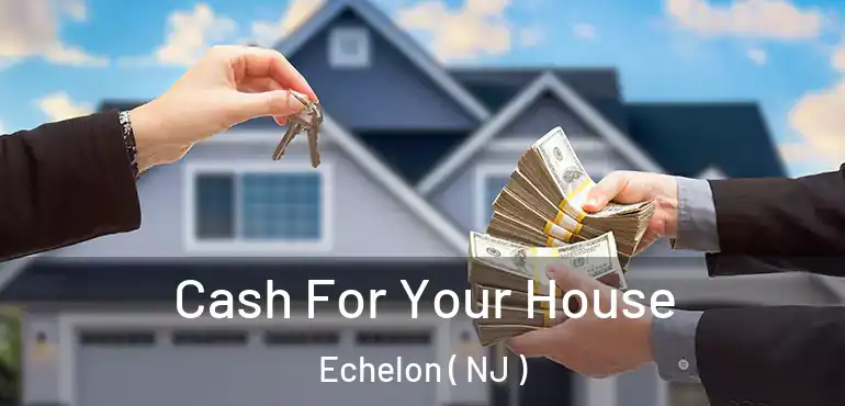  Cash For Your House Echelon ( NJ )