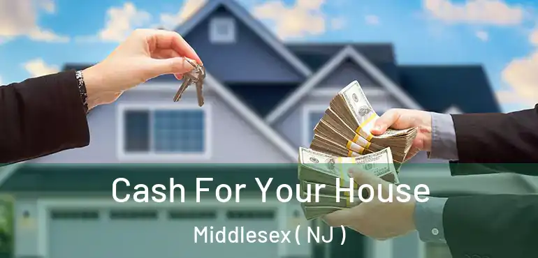  Cash For Your House Middlesex ( NJ )