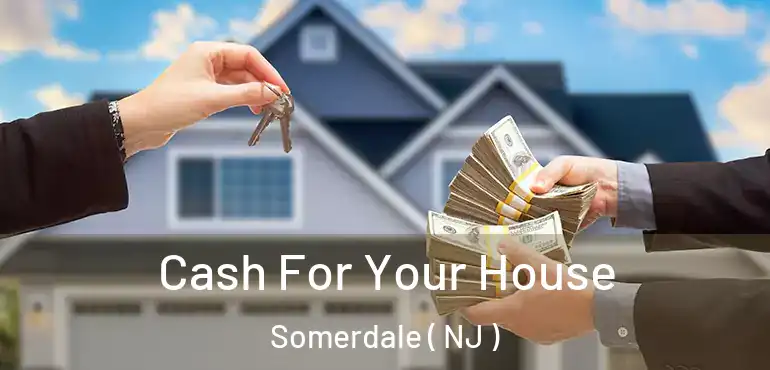  Cash For Your House Somerdale ( NJ )