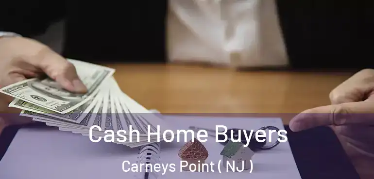  Cash Home Buyers Carneys Point ( NJ )
