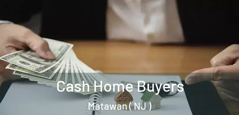  Cash Home Buyers Matawan ( NJ )