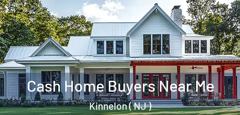  Cash Home Buyers Near Me Kinnelon ( NJ )
