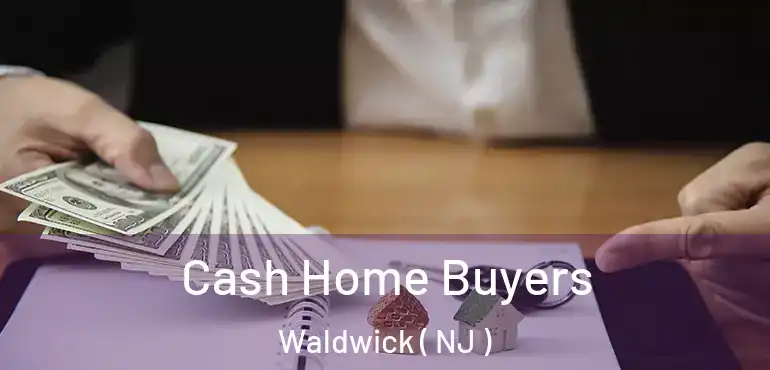  Cash Home Buyers Waldwick ( NJ )