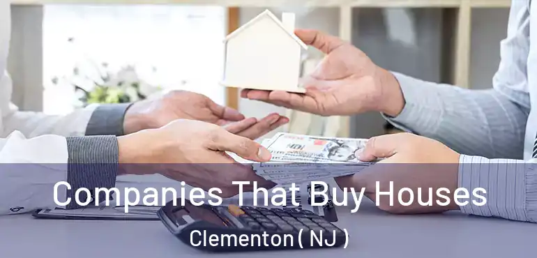  Companies That Buy Houses Clementon ( NJ )