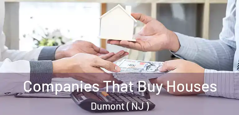  Companies That Buy Houses Dumont ( NJ )