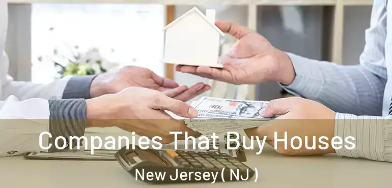 Companies That Buy Houses New Jersey ( NJ )