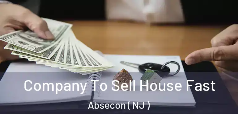  Company To Sell House Fast Absecon ( NJ )