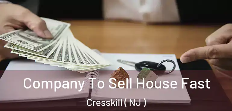  Company To Sell House Fast Cresskill ( NJ )
