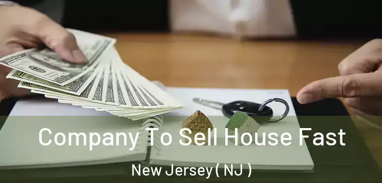  Company To Sell House Fast New Jersey ( NJ )