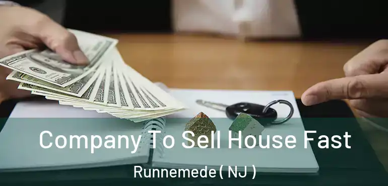 Company To Sell House Fast Runnemede ( NJ )