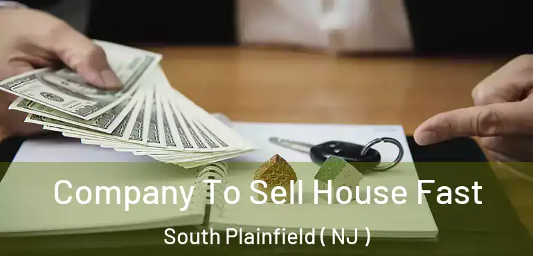  Company To Sell House Fast South Plainfield ( NJ )