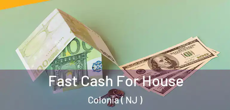  Fast Cash For House Colonia ( NJ )