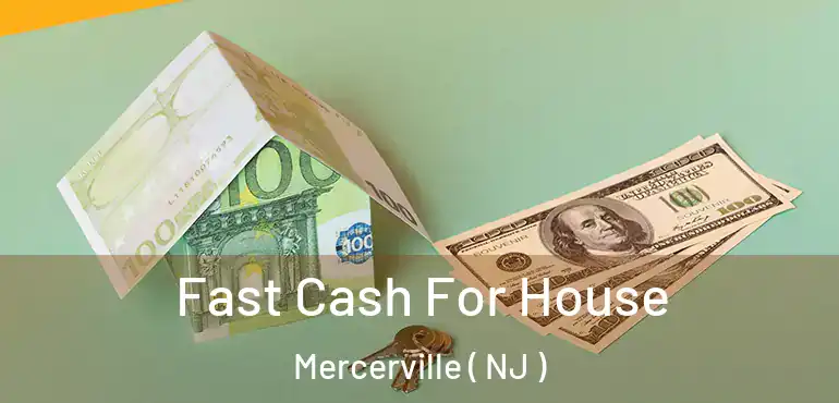  Fast Cash For House Mercerville ( NJ )