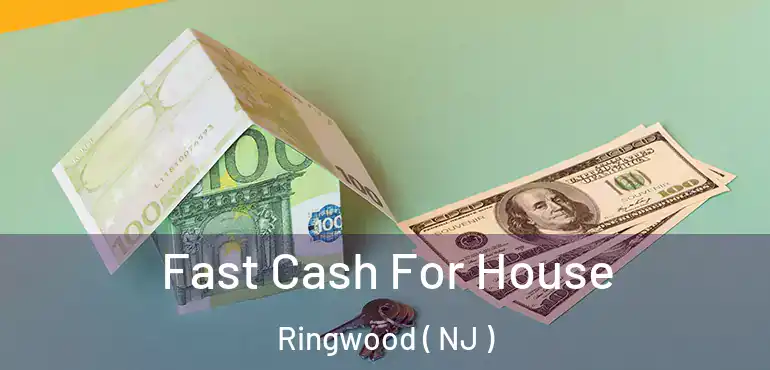  Fast Cash For House Ringwood ( NJ )