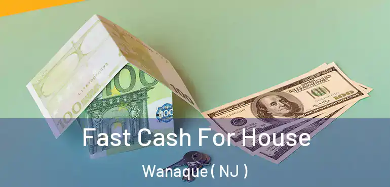 Fast Cash For House Wanaque ( NJ )